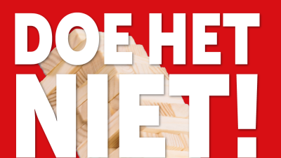 Doe het niet met op de achtergrond een omvallende houten blokken toren.